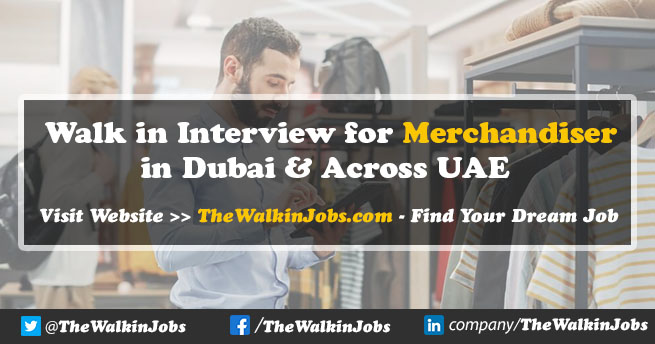 Walk in Interview for Merchandiser 