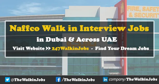 Naffco Walk in interview Jobs