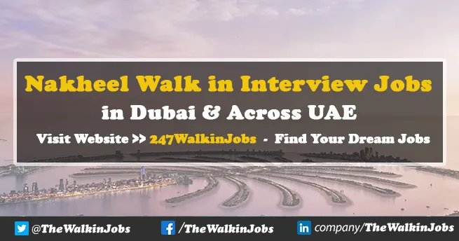 Nakheel Walk in Interview Jobs