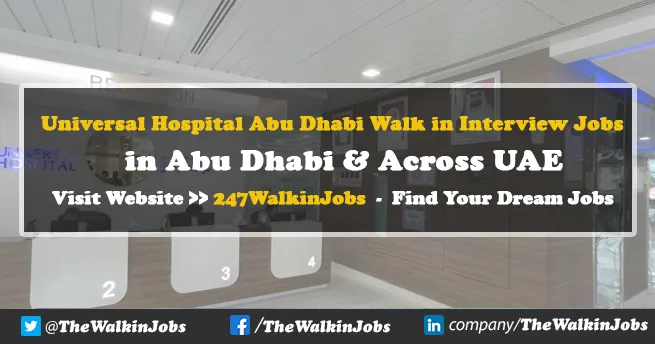 Universal Hospital Abu Dhabi Walk in interview
