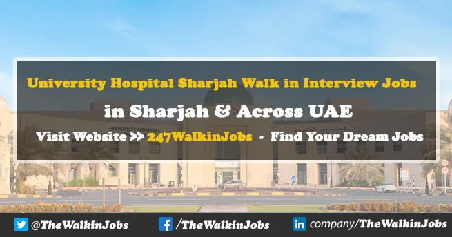 University Hospital Sharjah Walk in Interview