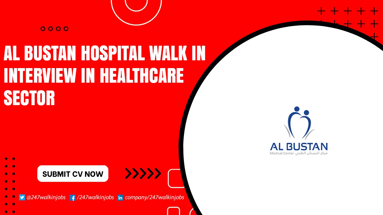 Al Bustan Hospital Walk in Interview