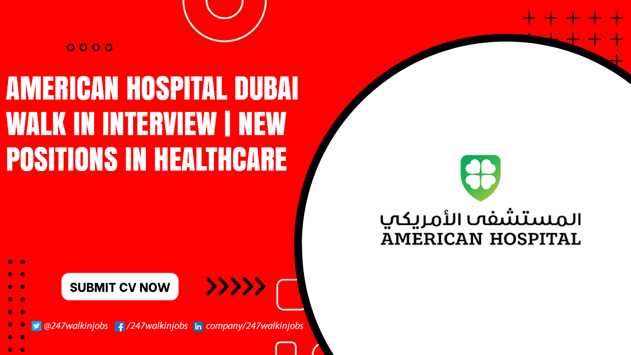 American Hospital Dubai Walk in Interview