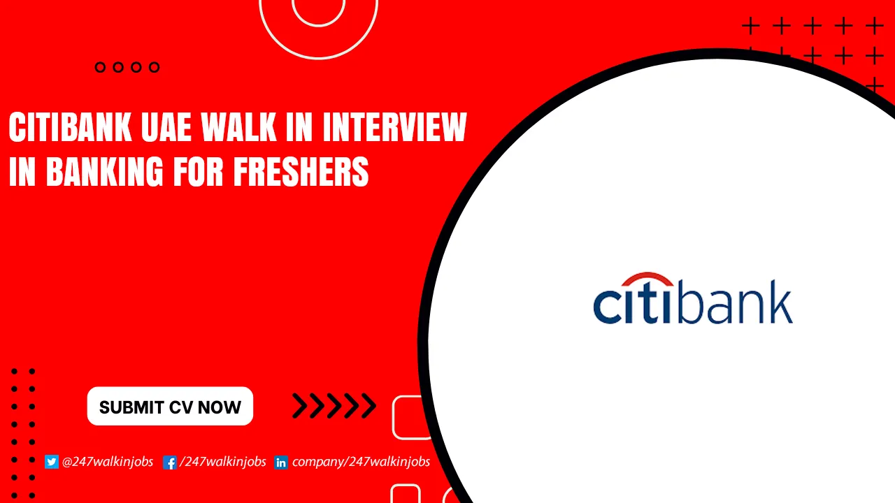 Citibank UAE Walk in Interview