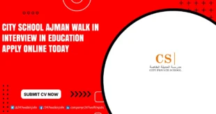 City School Ajman Walk in Interview