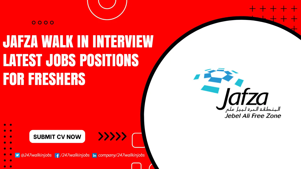 JAFZA Walk in Interview