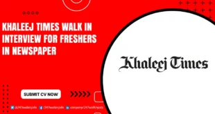 Khaleej Times Walk in Interview