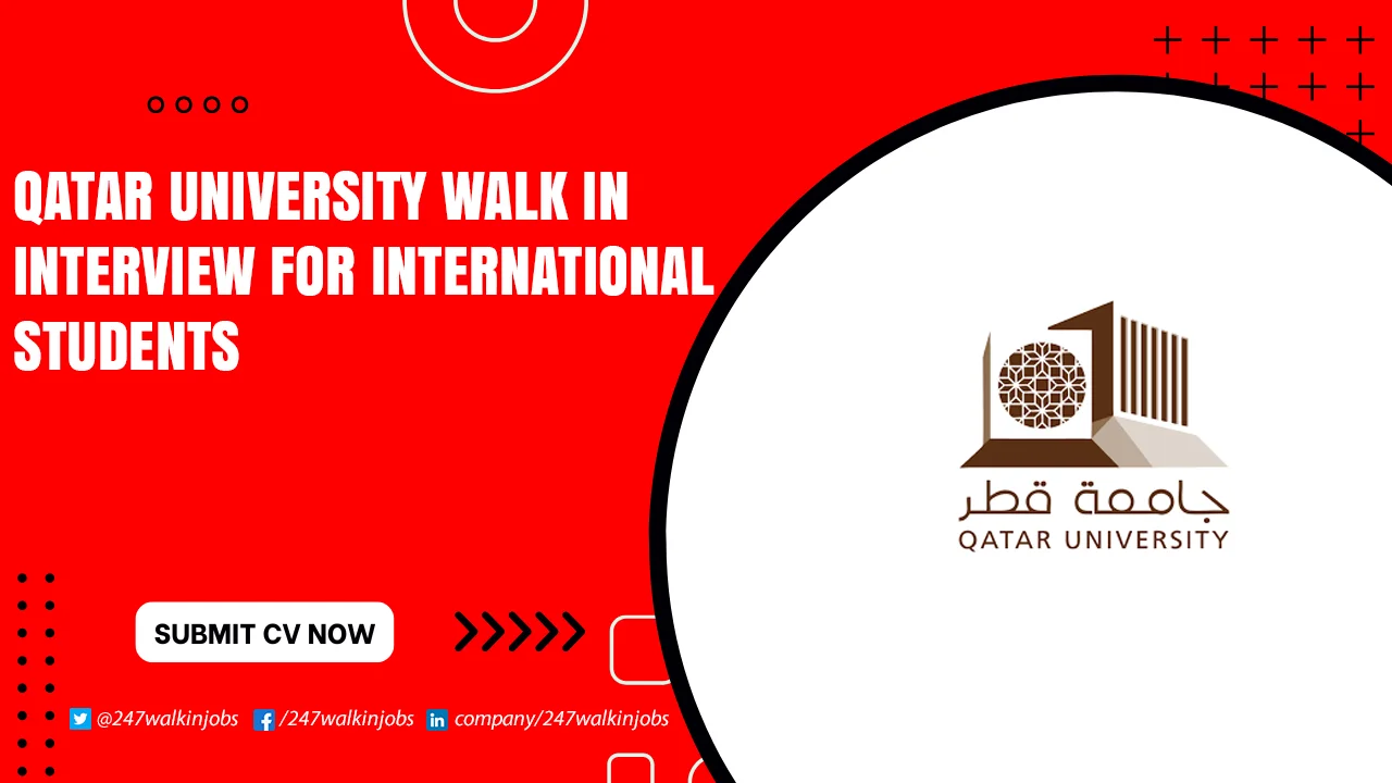 Qatar University Walk in Interview