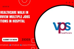 VPS Healthcare Walk in Interview