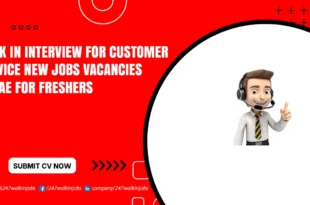 Walk in Interview for Customer Service Jobs