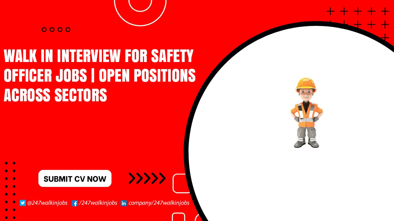 Walk in Interview for Safety Officer Jobs