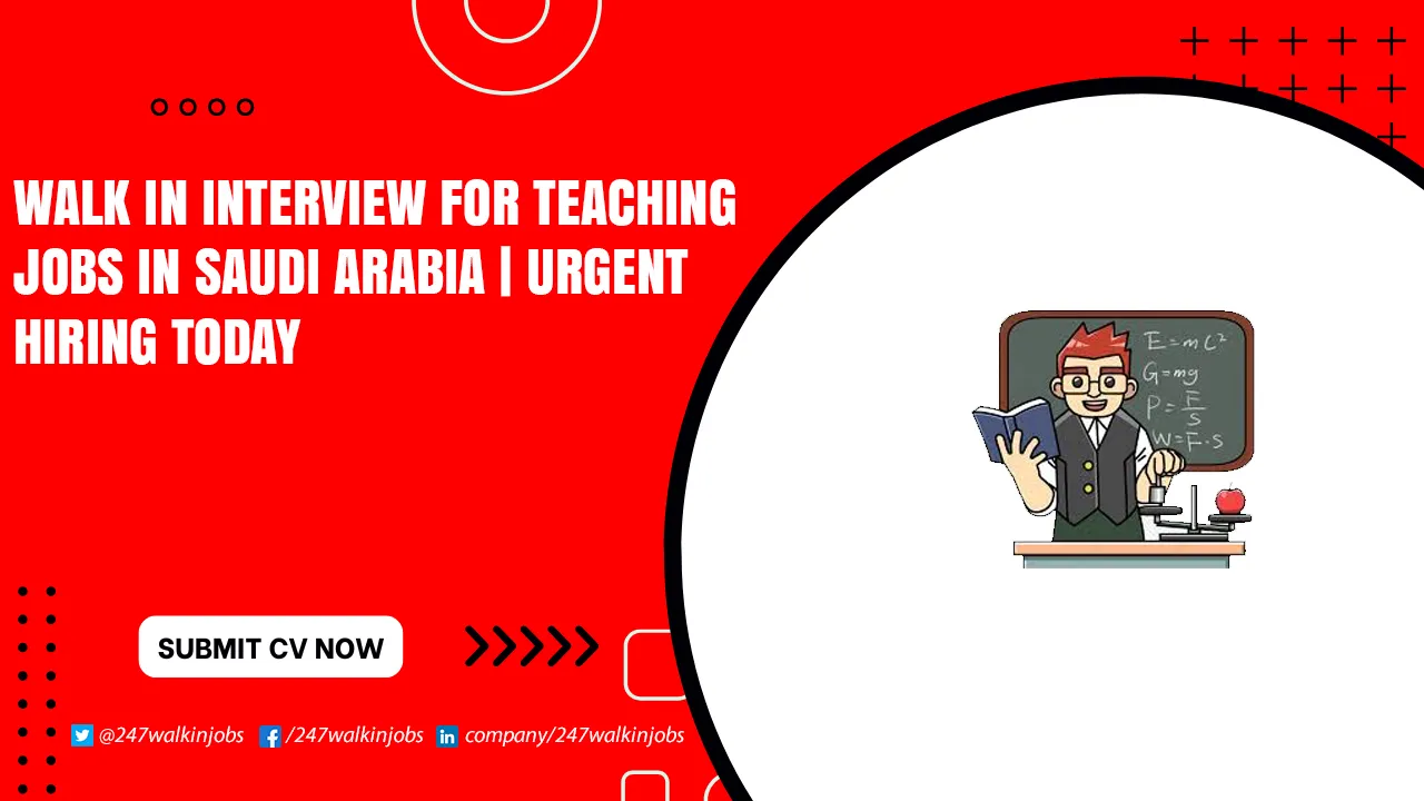 Teaching Jobs for Freshers Walk in Interview for Teaching Jobs in Saudi Arabia