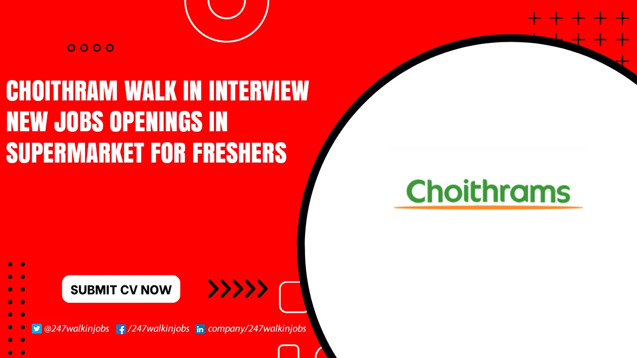 Choithram Walk in Interview